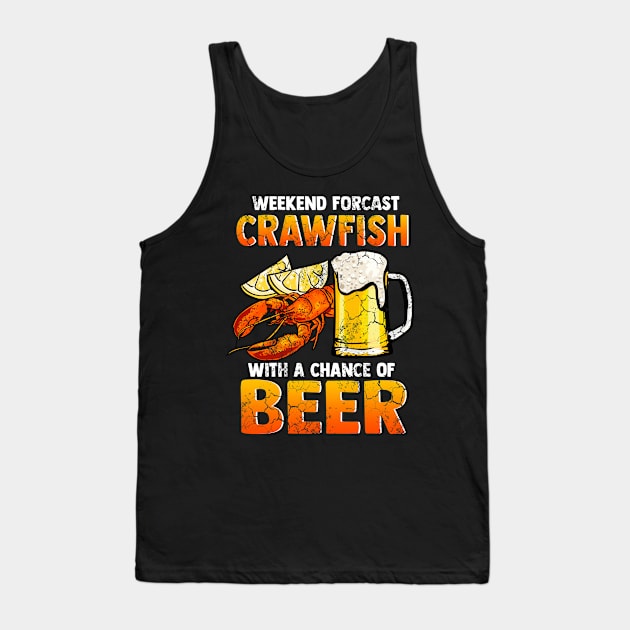 Weekend Forecast Crawfish With A Chance Of Beer Tank Top by E